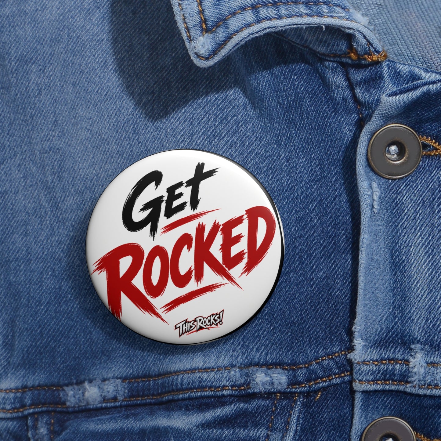 THIS ROCKS!™ "Get Rocked"™ Pin Button