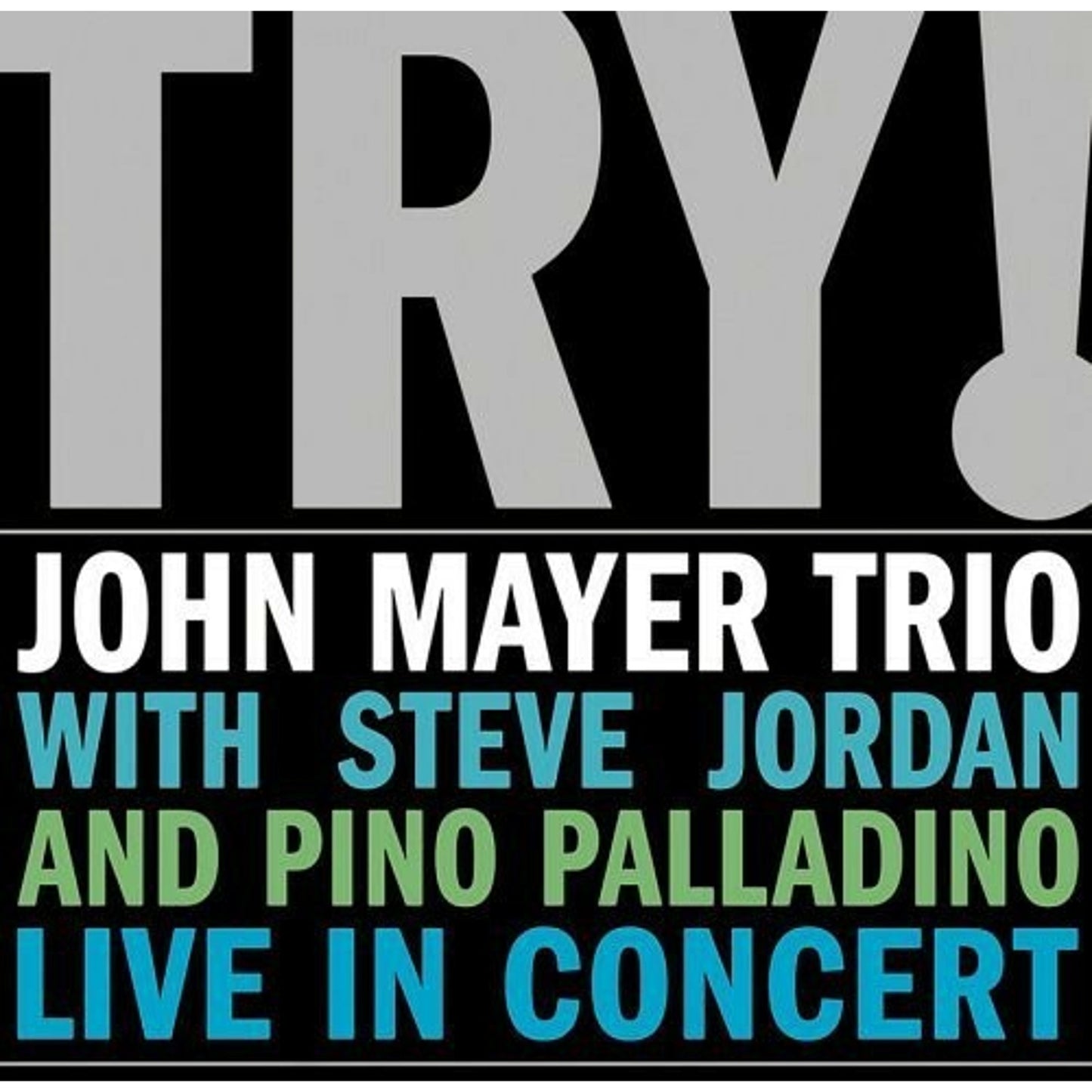 Try! John Mayer Trio Live in Concert by Mayer, John Trio (CD, 2005)