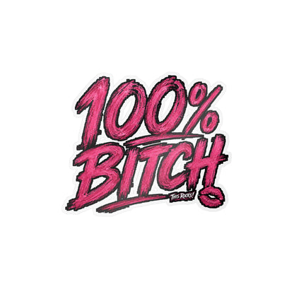 THIS ROCKS!™ "100% Bitch"™ Vinyl Decal