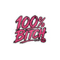 THIS ROCKS!™ "100% Bitch"™ Vinyl Decal