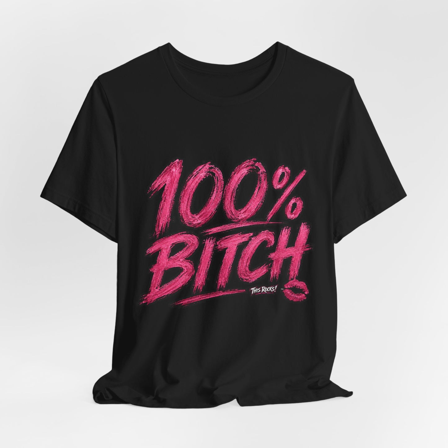 THIS ROCKS!™ Women's "100% Bitch"™ Graphic Tee