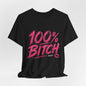 THIS ROCKS!™ Women's "100% Bitch"™ Graphic Tee