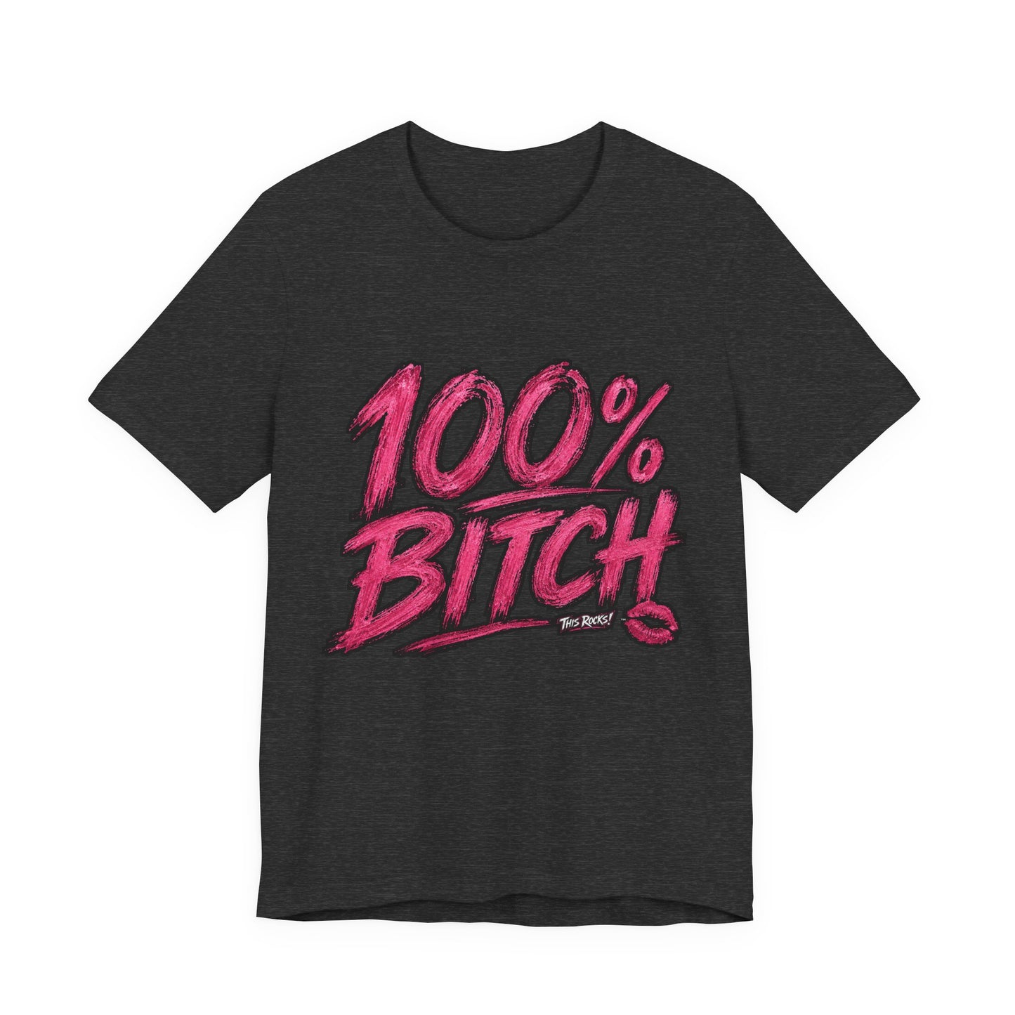 THIS ROCKS!™ Women's "100% Bitch"™ Graphic Tee