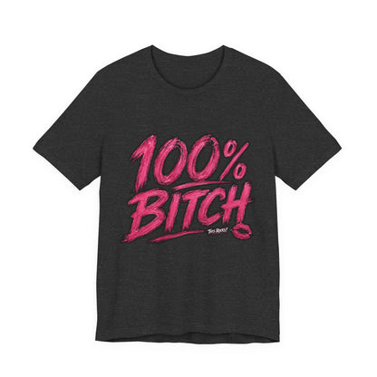THIS ROCKS!™ Women's "100% Bitch"™ Graphic Tee