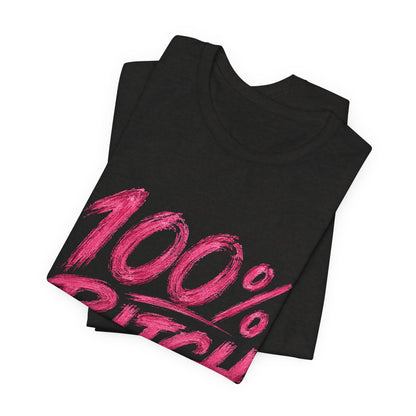 THIS ROCKS!™ Women's "100% Bitch"™ Graphic Tee