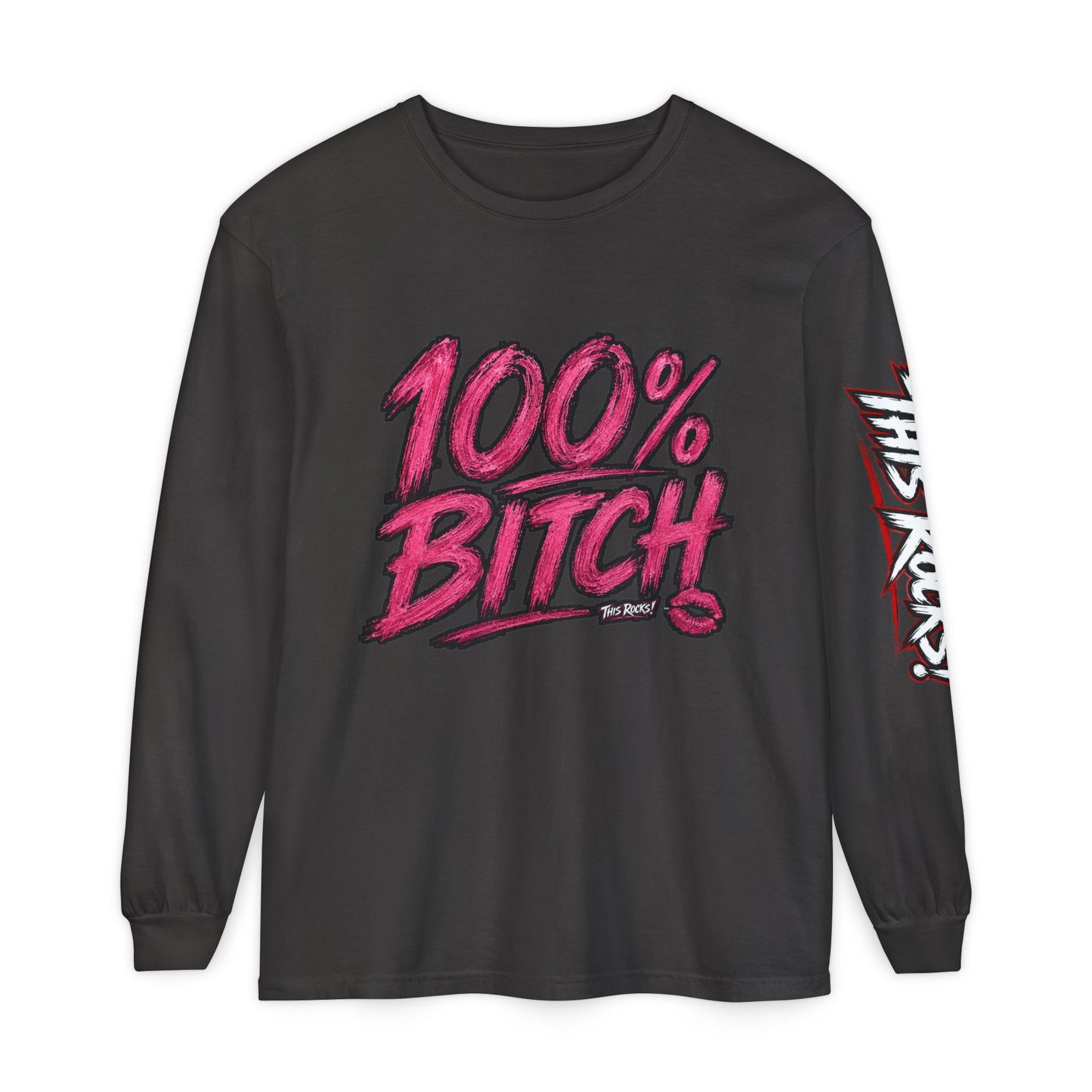 THIS ROCKS!™ "100% Bitch"™ Long Sleeve Tee
