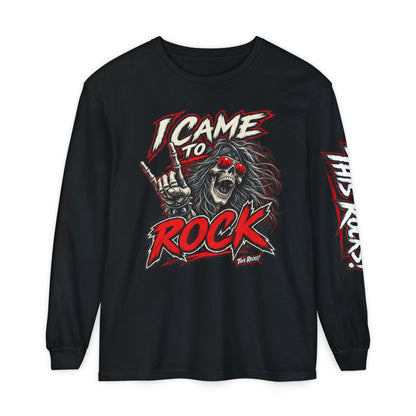 THIS ROCKS!™ "I Came To Rock"™ Long Sleeve T-Shirt