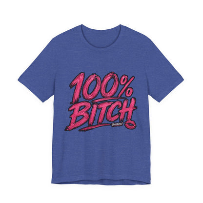 THIS ROCKS!™ Women's "100% Bitch"™ Graphic Tee