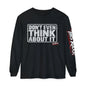 Long Sleeve Tee — "Don't Even Think About It" Graphic