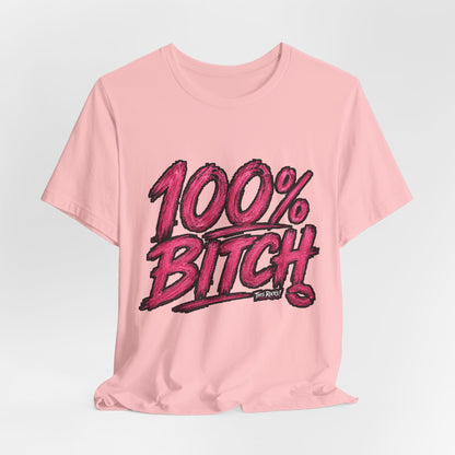 THIS ROCKS!™ Women's "100% Bitch"™ Graphic Tee
