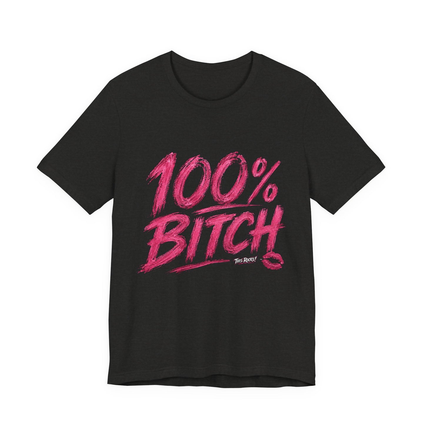THIS ROCKS!™ Women's "100% Bitch"™ Graphic Tee