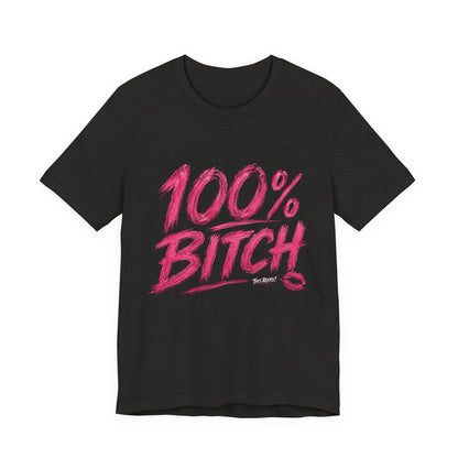 THIS ROCKS!™ Women's "100% Bitch"™ Graphic Tee