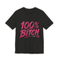 THIS ROCKS!™ Women's "100% Bitch"™ Graphic Tee