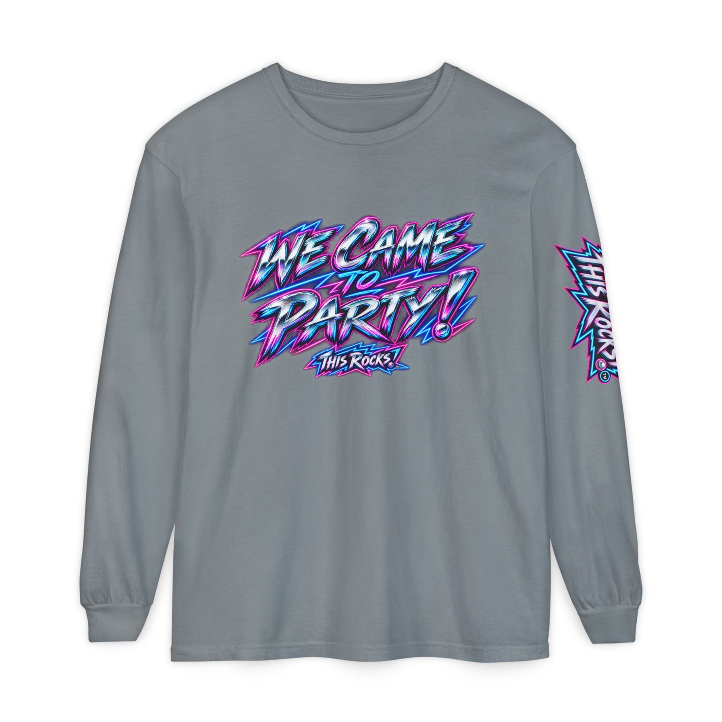 THIS ROCKS!™ "We Came To Party"™ Long Sleeve Tee