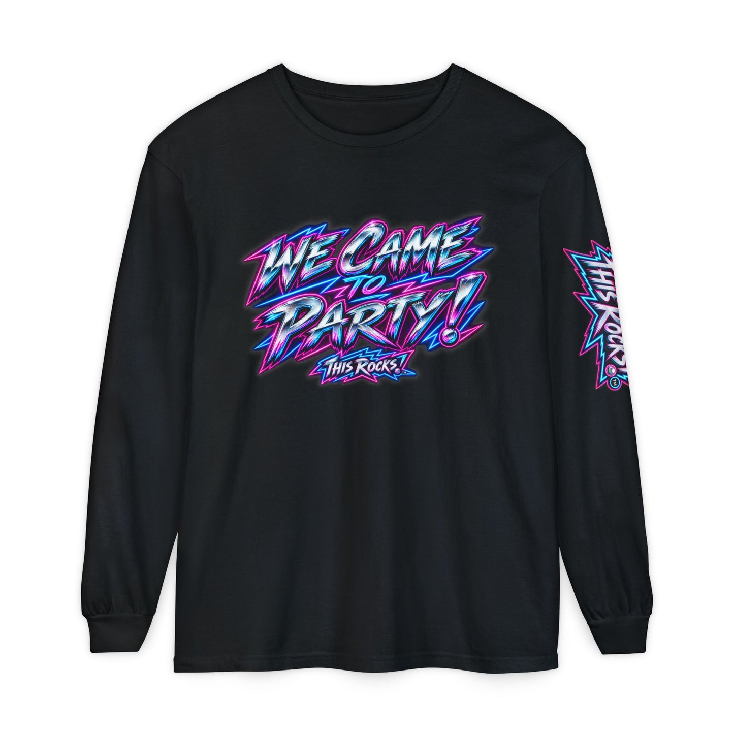 THIS ROCKS!™ "We Came To Party"™ Long Sleeve Tee