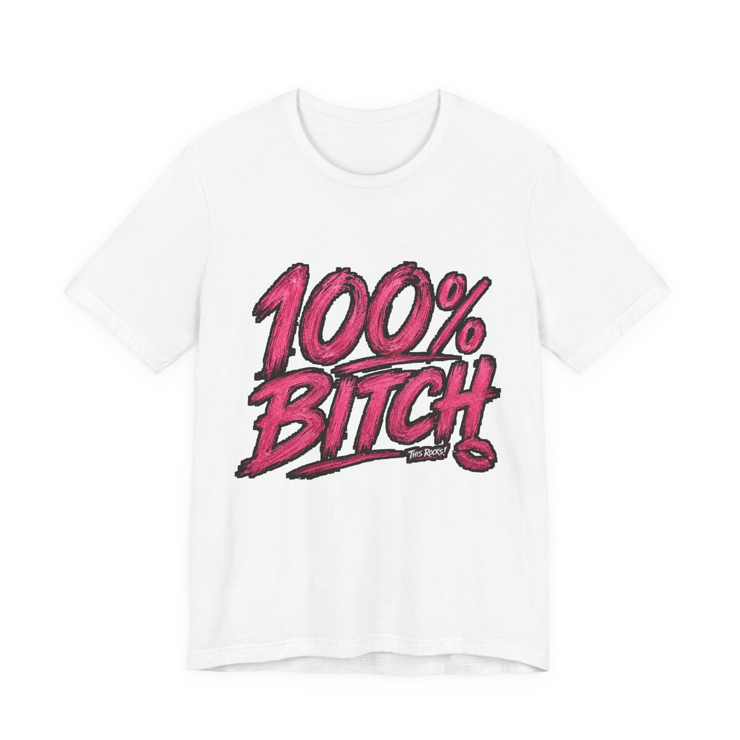 THIS ROCKS!™ Women's "100% Bitch"™ Graphic Tee