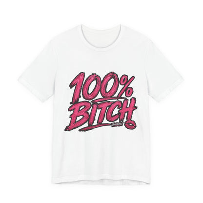 THIS ROCKS!™ Women's "100% Bitch"™ Graphic Tee
