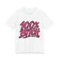 THIS ROCKS!™ Women's "100% Bitch"™ Graphic Tee