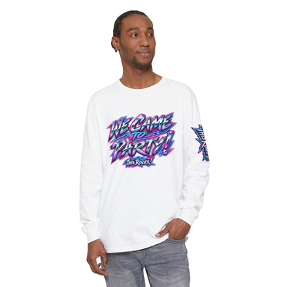 THIS ROCKS!™ "We Came To Party"™ Long Sleeve Tee