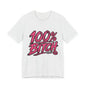 THIS ROCKS!™ Women's "100% Bitch"™ Graphic Tee