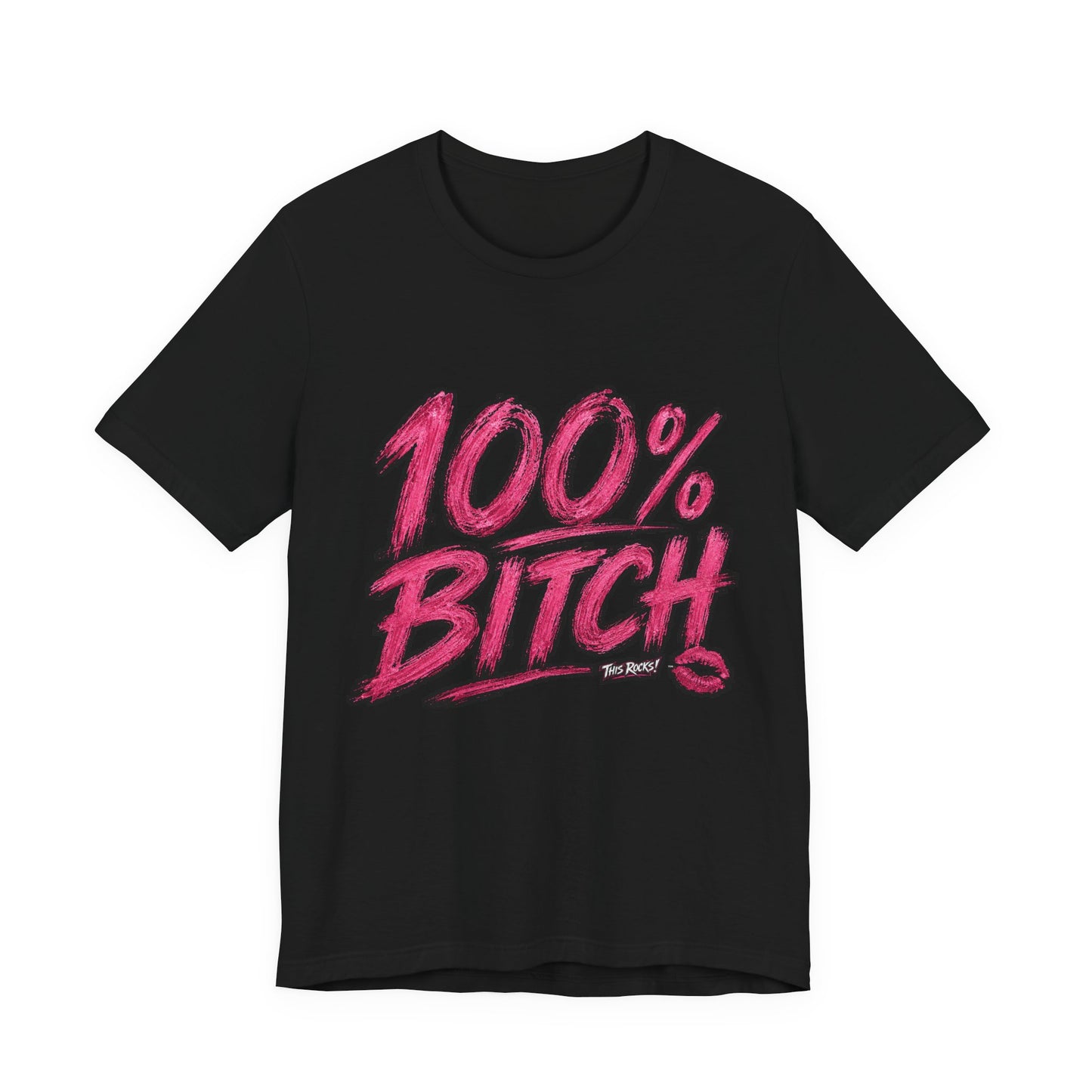 THIS ROCKS!™ Women's "100% Bitch"™ Graphic Tee