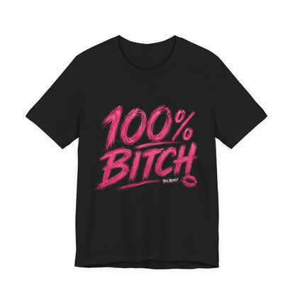 THIS ROCKS!™ Women's "100% Bitch"™ Graphic Tee