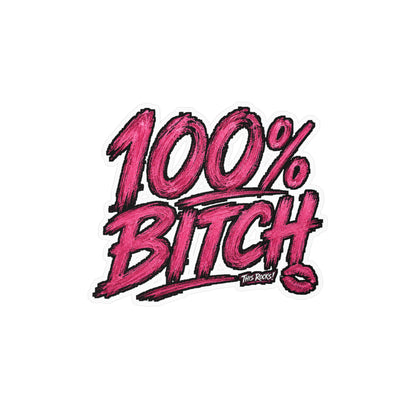 THIS ROCKS!™ "100% Bitch"™ Vinyl Decal