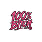 THIS ROCKS!™ "100% Bitch"™ Vinyl Decal