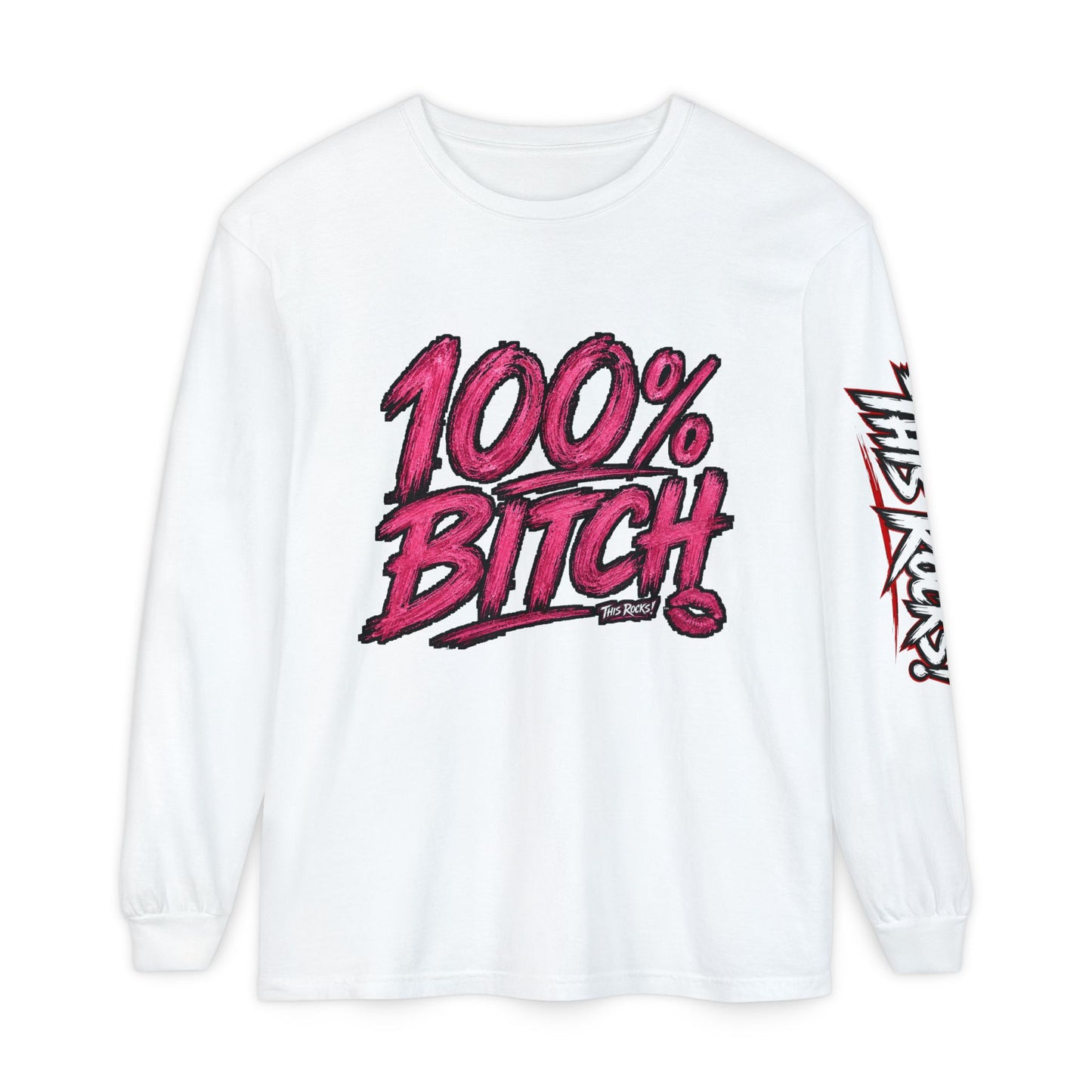 THIS ROCKS!™ "100% Bitch"™ Long Sleeve Tee