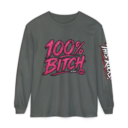 THIS ROCKS!™ "100% Bitch"™ Long Sleeve Tee
