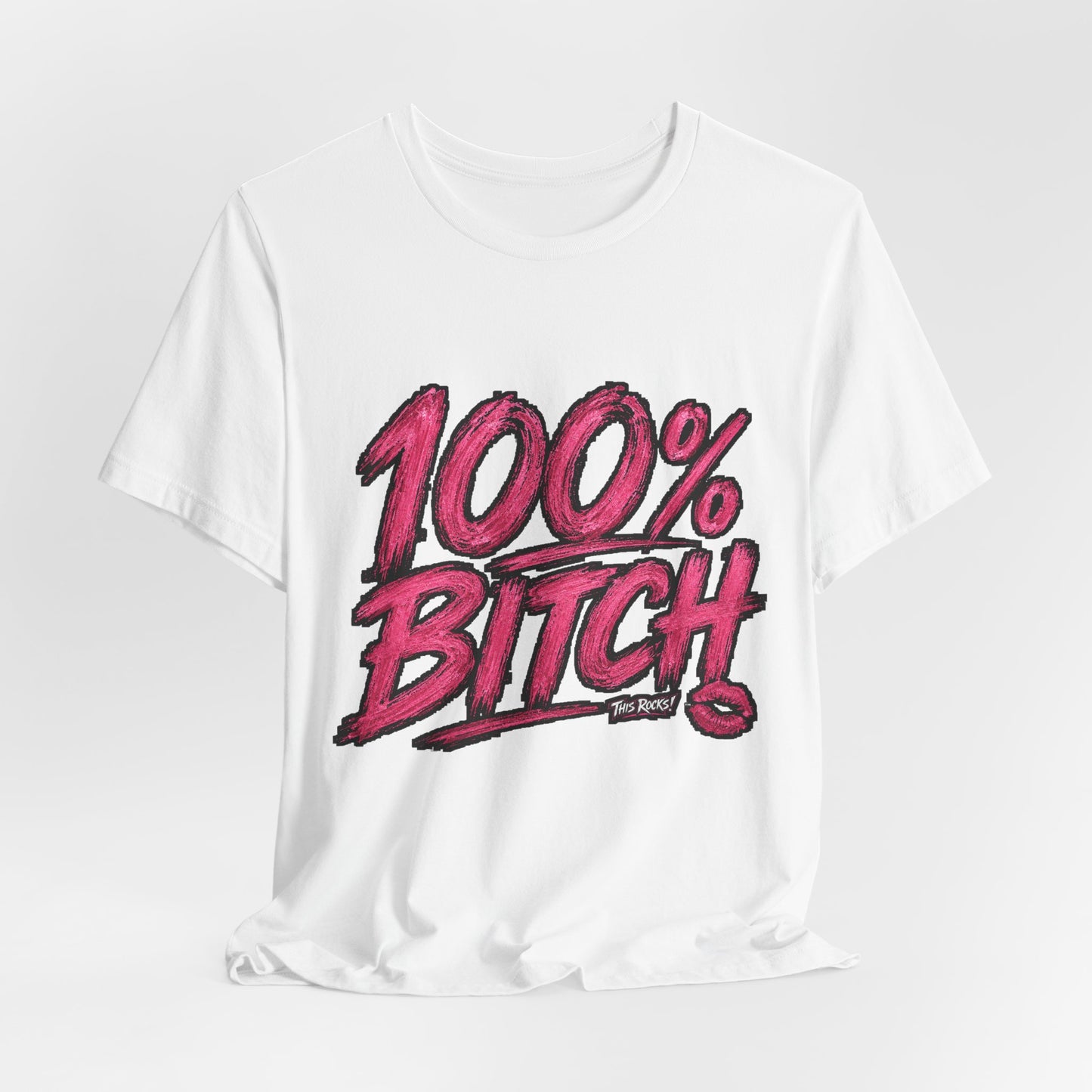 THIS ROCKS!™ Women's "100% Bitch"™ Graphic Tee