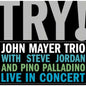 Try! John Mayer Trio Live in Concert by Mayer, John Trio (CD, 2005)