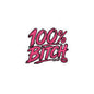 THIS ROCKS!™ "100% Bitch"™ Vinyl Decal