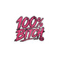 THIS ROCKS!™ "100% Bitch"™ Vinyl Decal