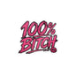 THIS ROCKS!™ "100% Bitch"™ Vinyl Decal