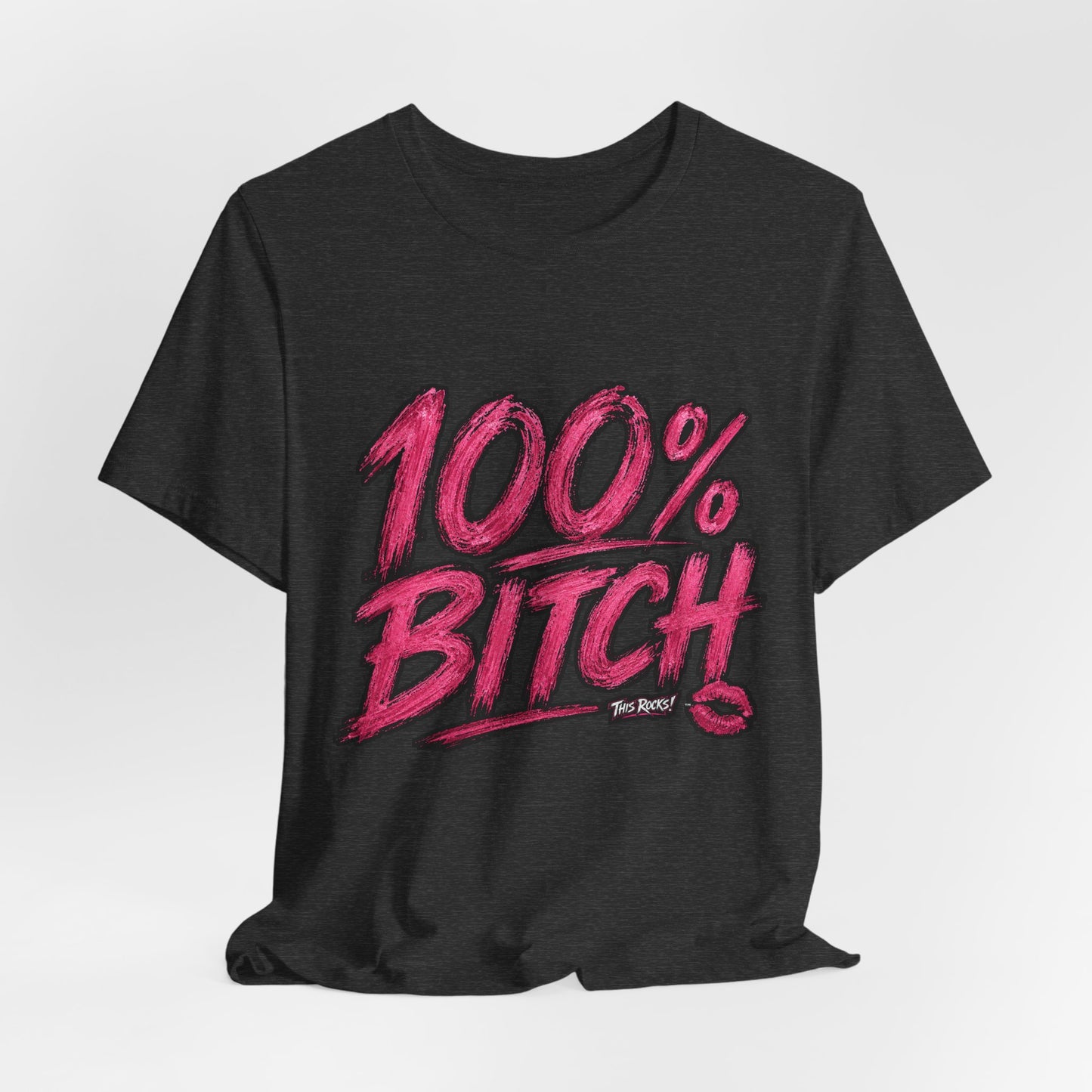 THIS ROCKS!™ Women's "100% Bitch"™ Graphic Tee