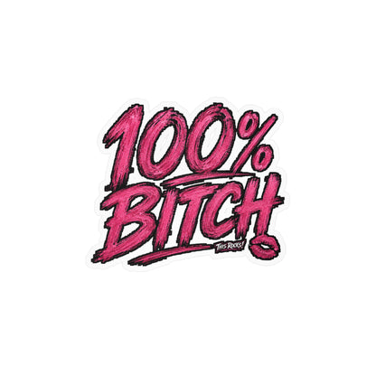 THIS ROCKS!™ "100% Bitch"™ Vinyl Decal