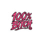 THIS ROCKS!™ "100% Bitch"™ Vinyl Decal