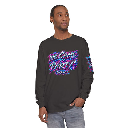 THIS ROCKS!™ "We Came To Party"™ Long Sleeve Tee