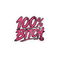THIS ROCKS!™ "100% Bitch"™ Vinyl Decal