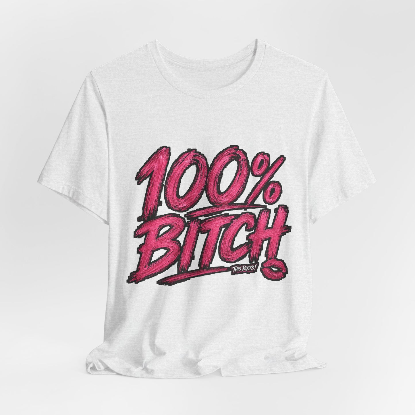 THIS ROCKS!™ Women's "100% Bitch"™ Graphic Tee