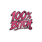 THIS ROCKS!™ "100% Bitch"™ Vinyl Decal