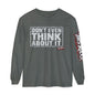 Long Sleeve Tee — "Don't Even Think About It" Graphic