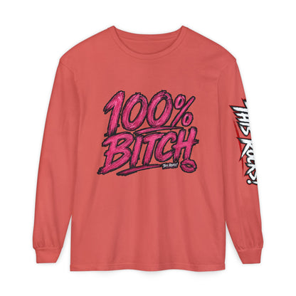 THIS ROCKS!™ "100% Bitch"™ Long Sleeve Tee
