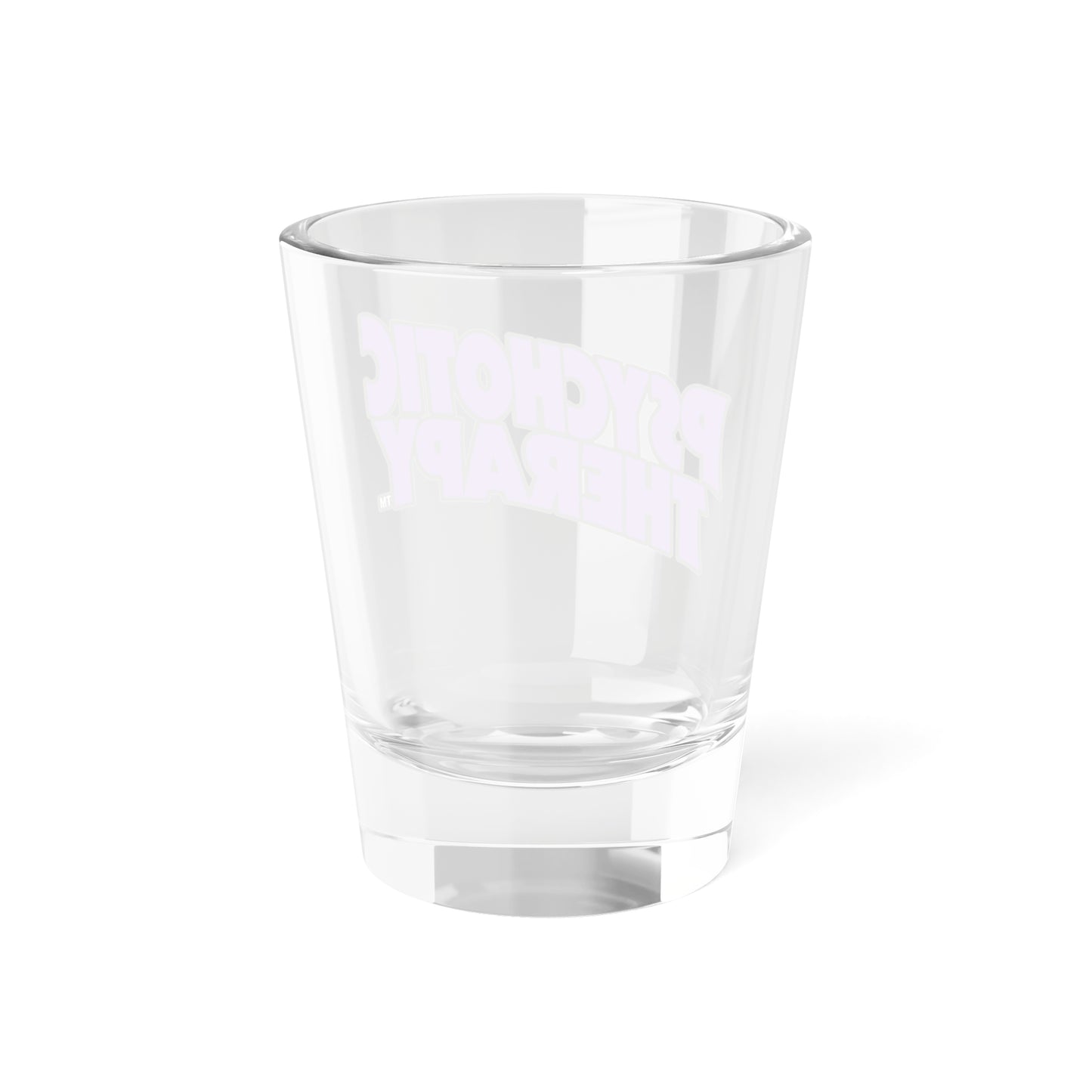 Official PSYCHOTIC THERAPY™ Shot Glass